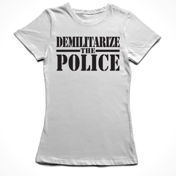 Demilitarize the Police shirt - Image 4