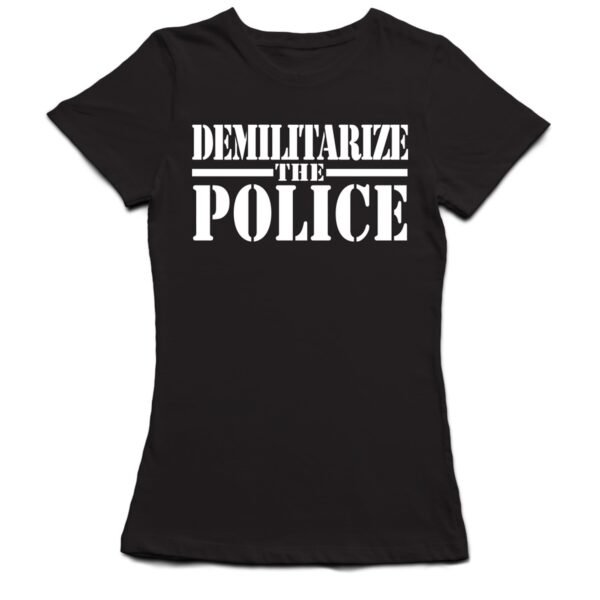 Demilitarize the Police shirt - Image 3